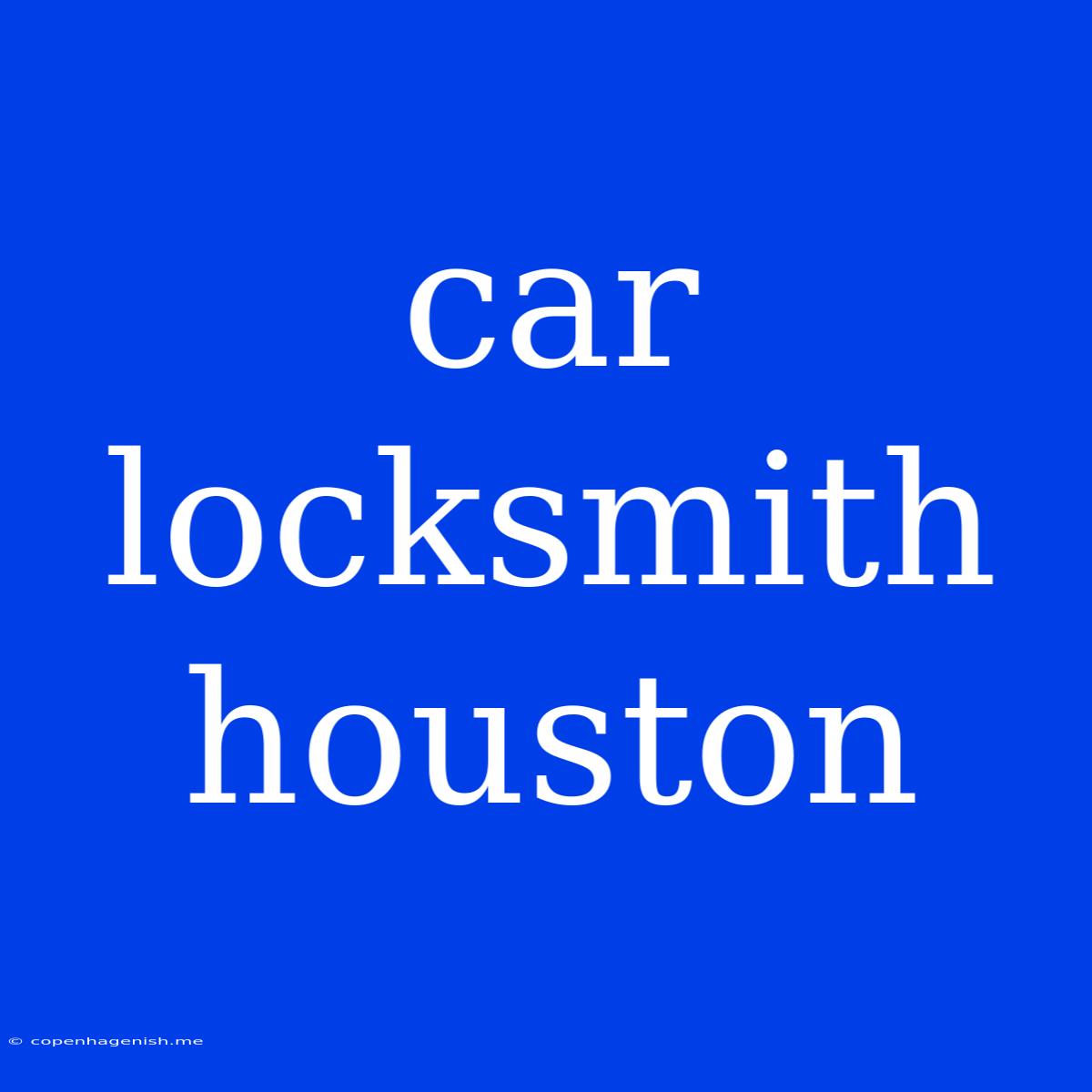 Car Locksmith Houston