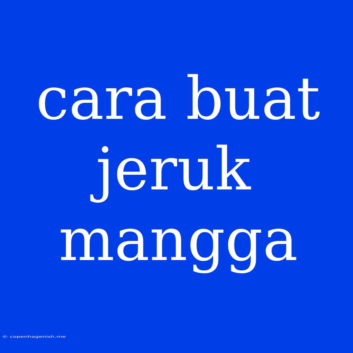 Cara Buat Jeruk Mangga