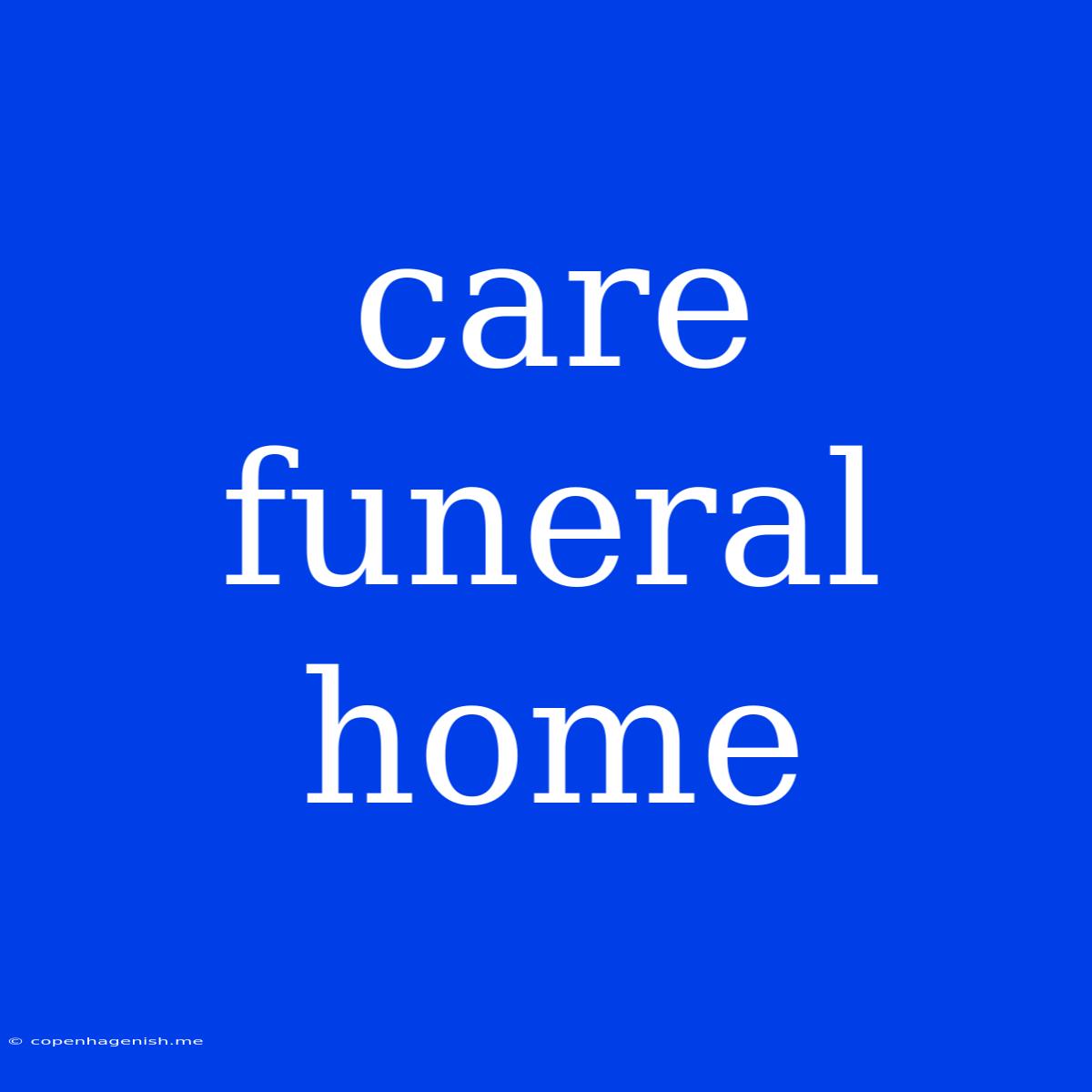 Care Funeral Home