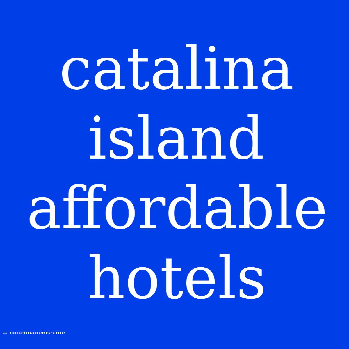 Catalina Island Affordable Hotels