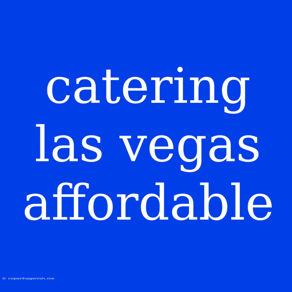 Catering Las Vegas Affordable