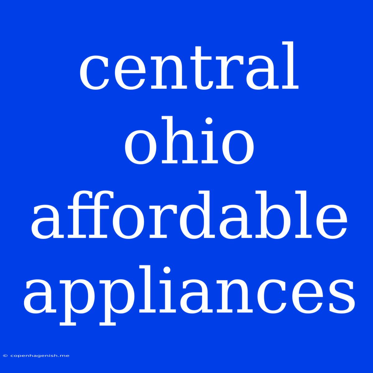 Central Ohio Affordable Appliances