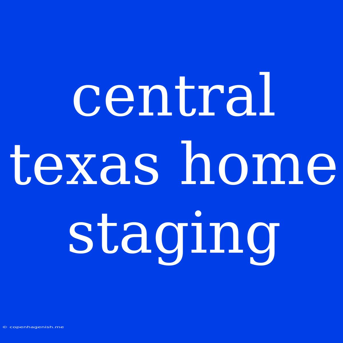 Central Texas Home Staging