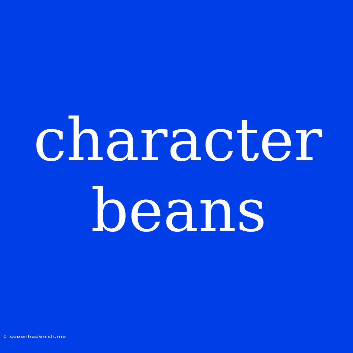 Character Beans