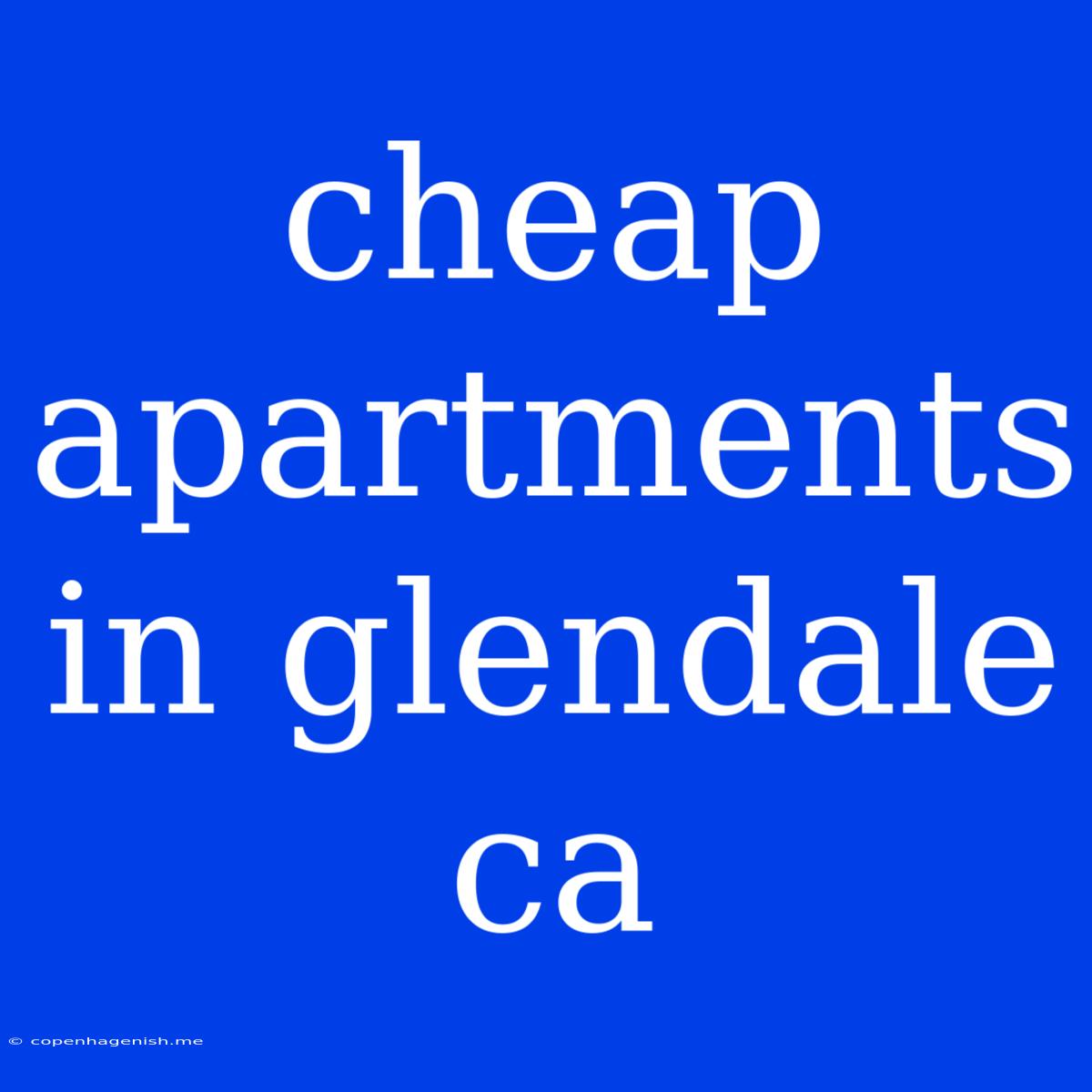 Cheap Apartments In Glendale Ca