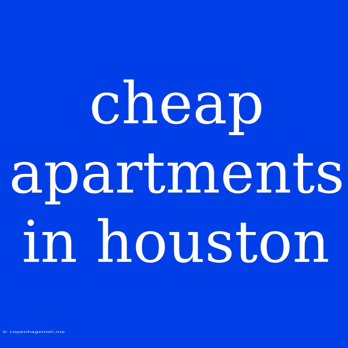 Cheap Apartments In Houston