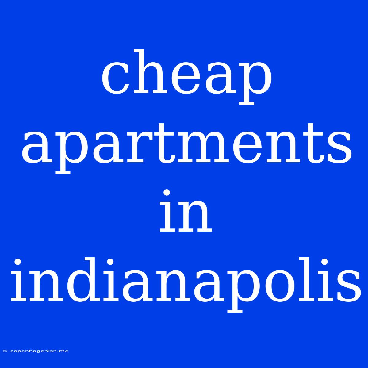 Cheap Apartments In Indianapolis