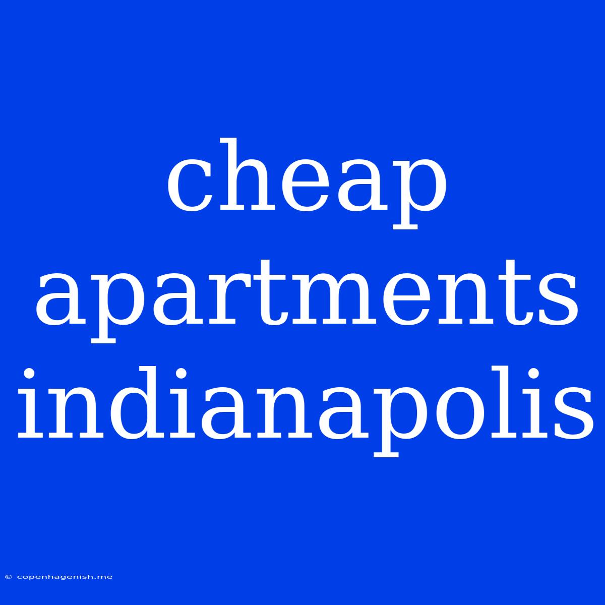 Cheap Apartments Indianapolis