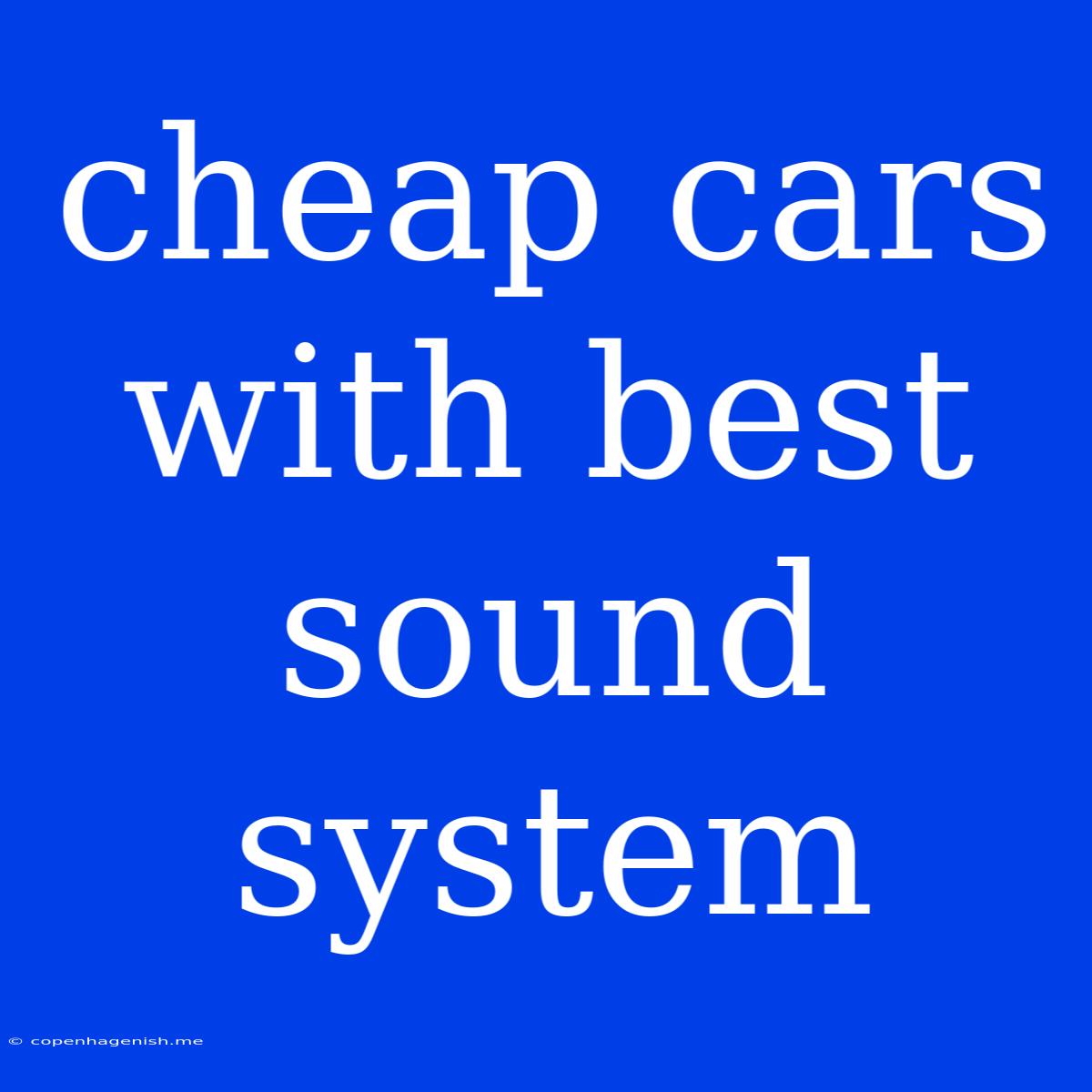 Cheap Cars With Best Sound System