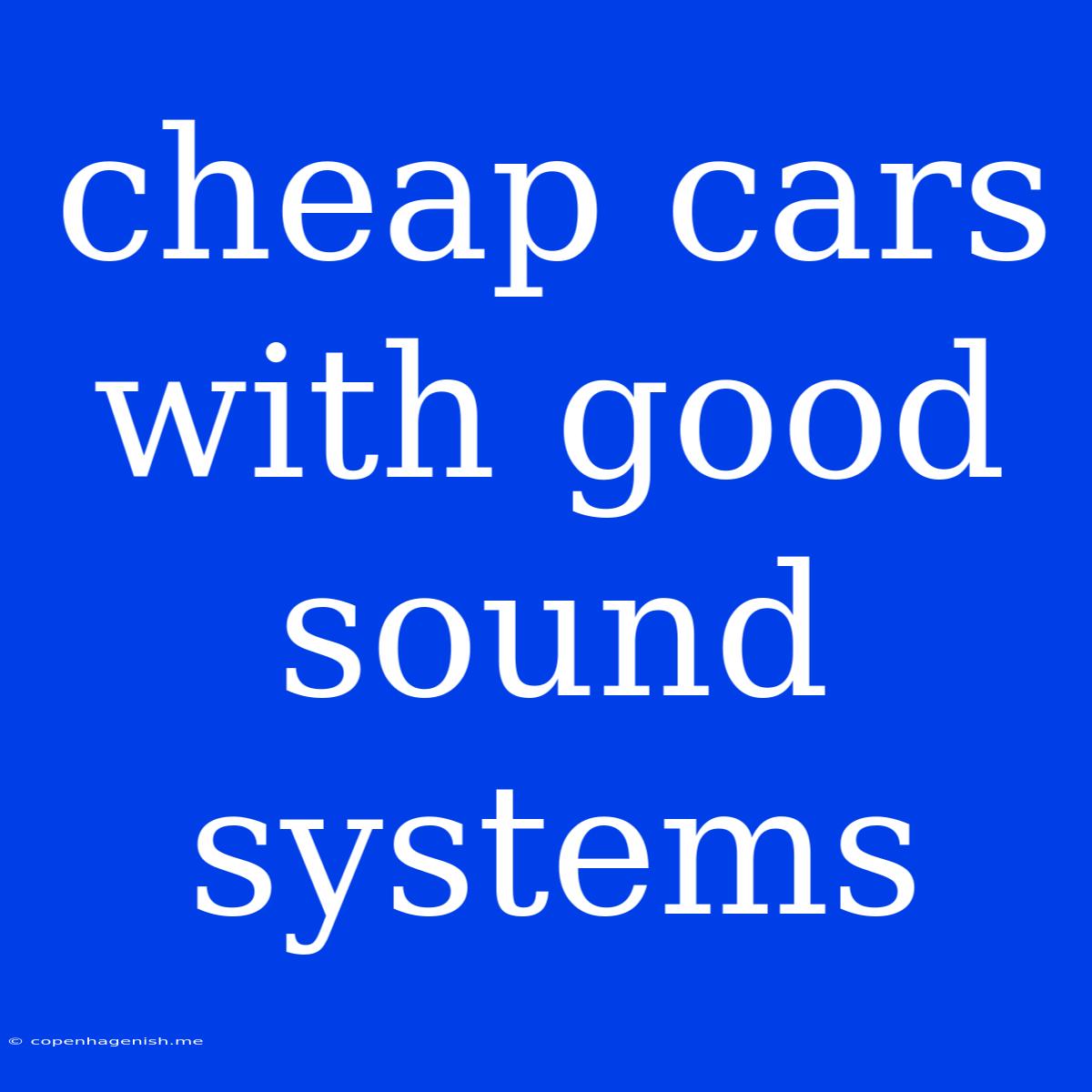 Cheap Cars With Good Sound Systems