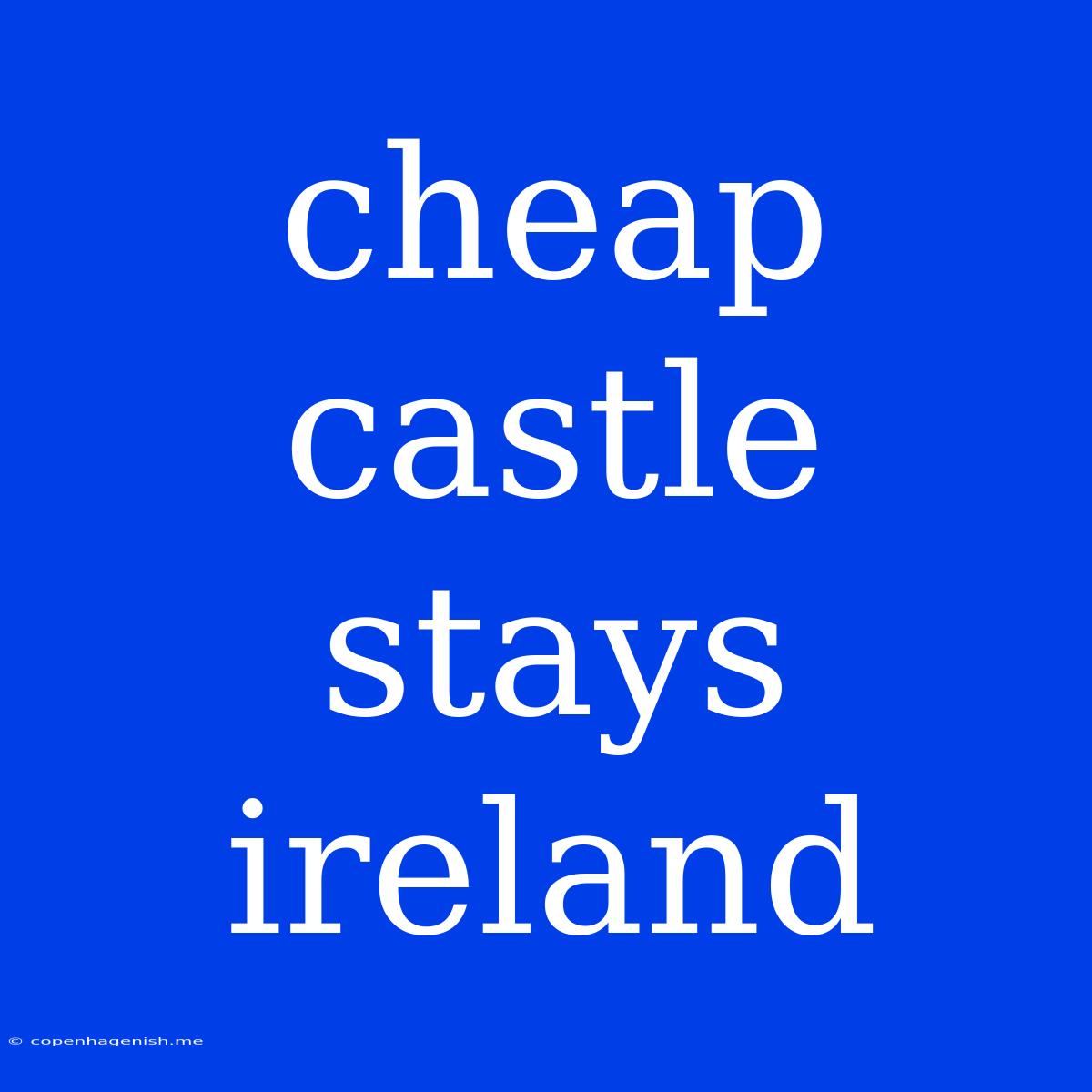 Cheap Castle Stays Ireland