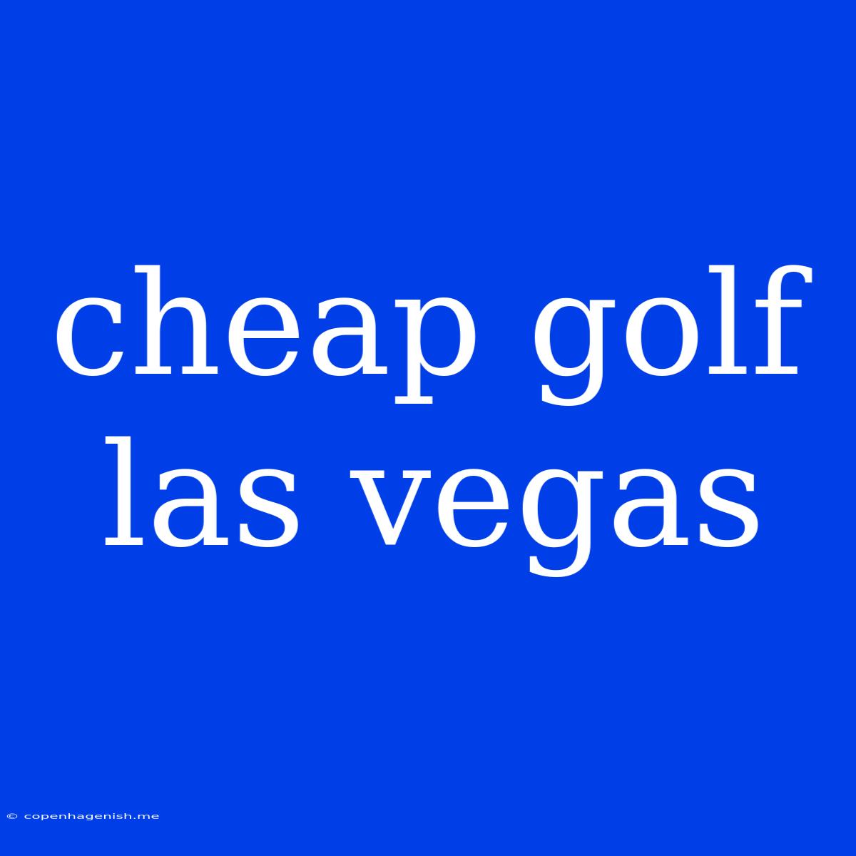 Cheap Golf Las Vegas