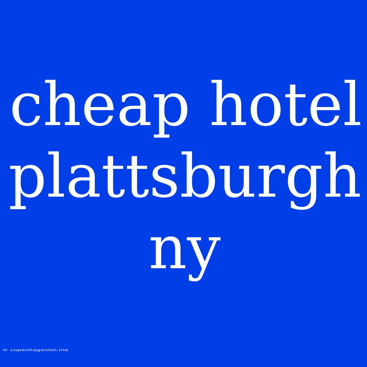 Cheap Hotel Plattsburgh Ny