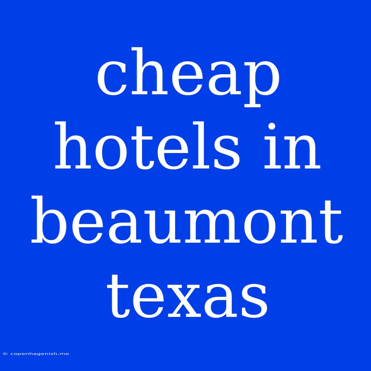 Cheap Hotels In Beaumont Texas