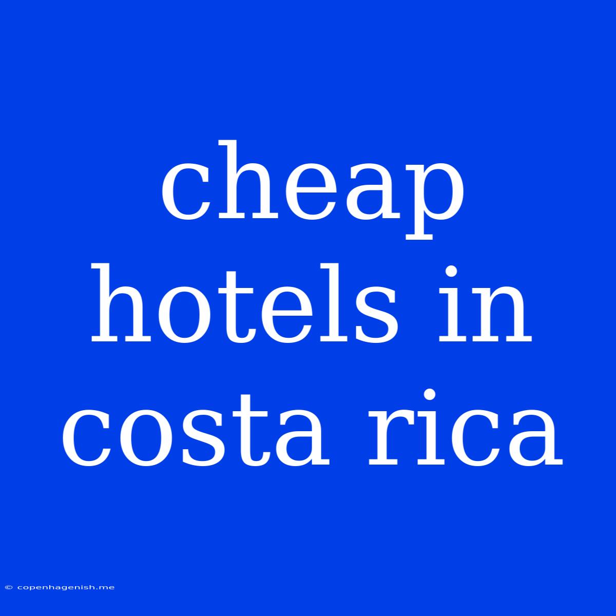 Cheap Hotels In Costa Rica