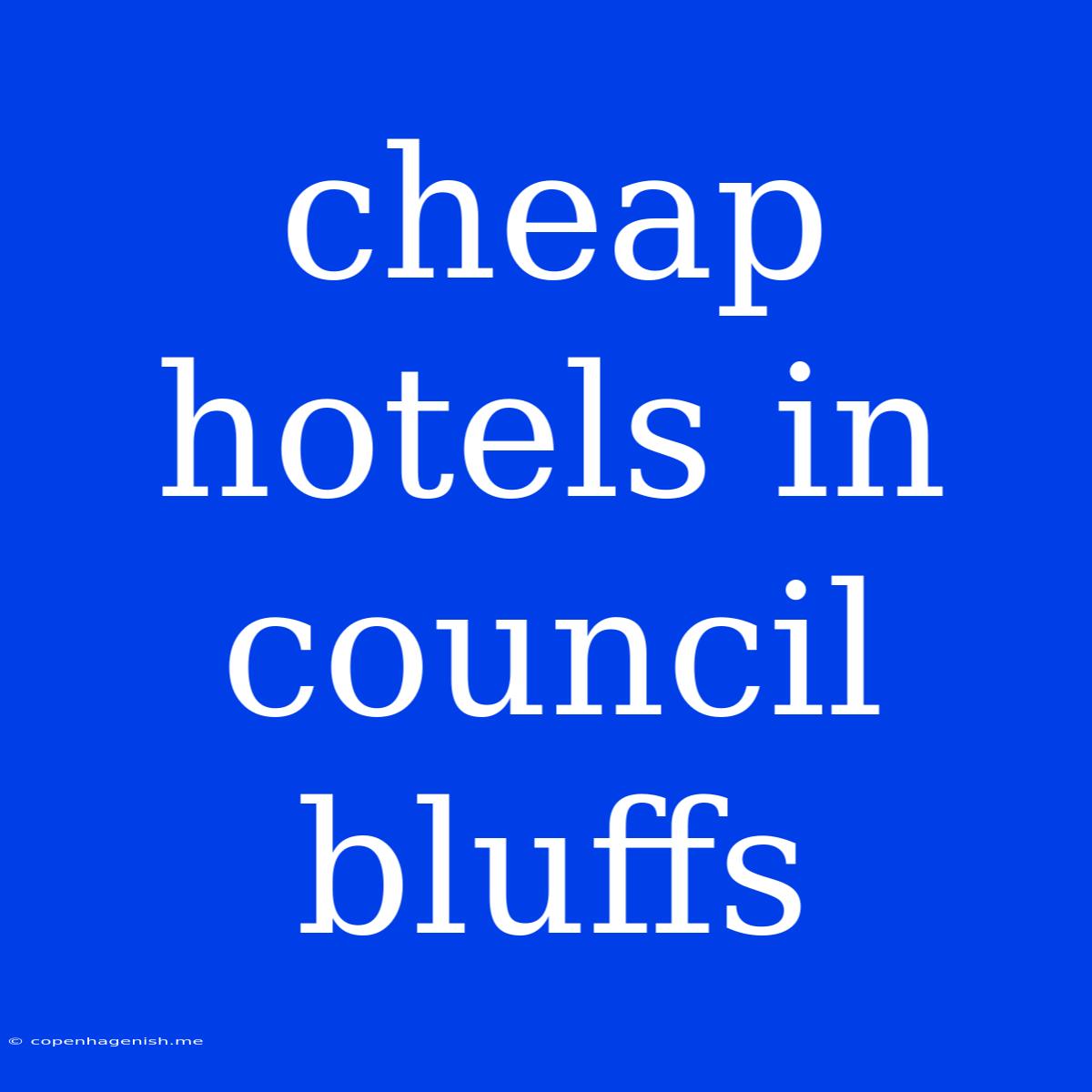 Cheap Hotels In Council Bluffs