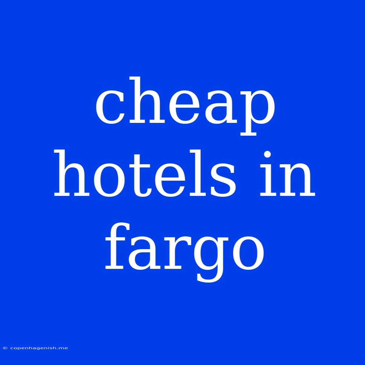 Cheap Hotels In Fargo