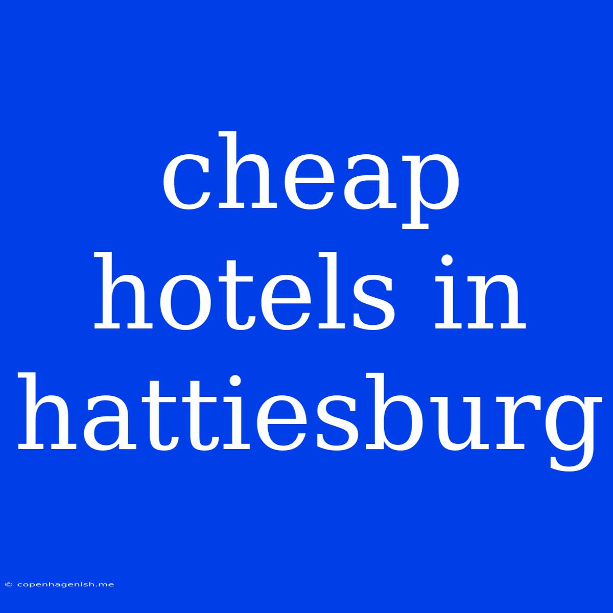 Cheap Hotels In Hattiesburg