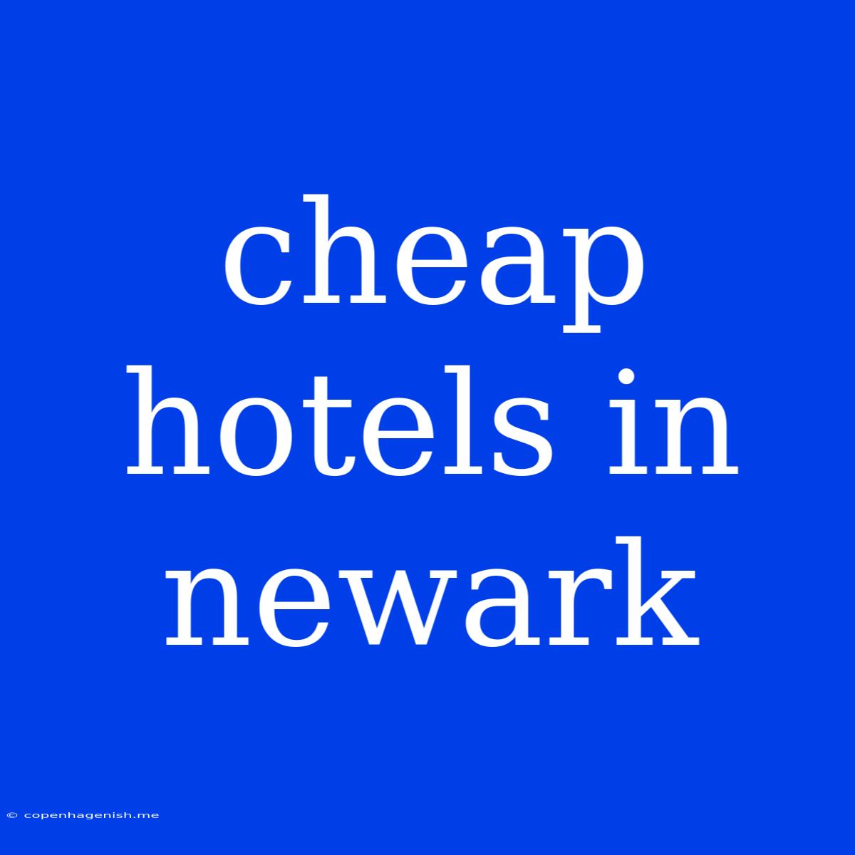 Cheap Hotels In Newark