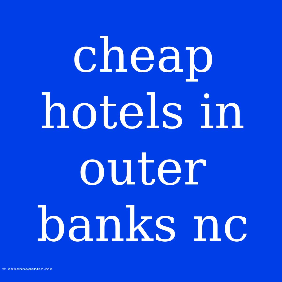 Cheap Hotels In Outer Banks Nc