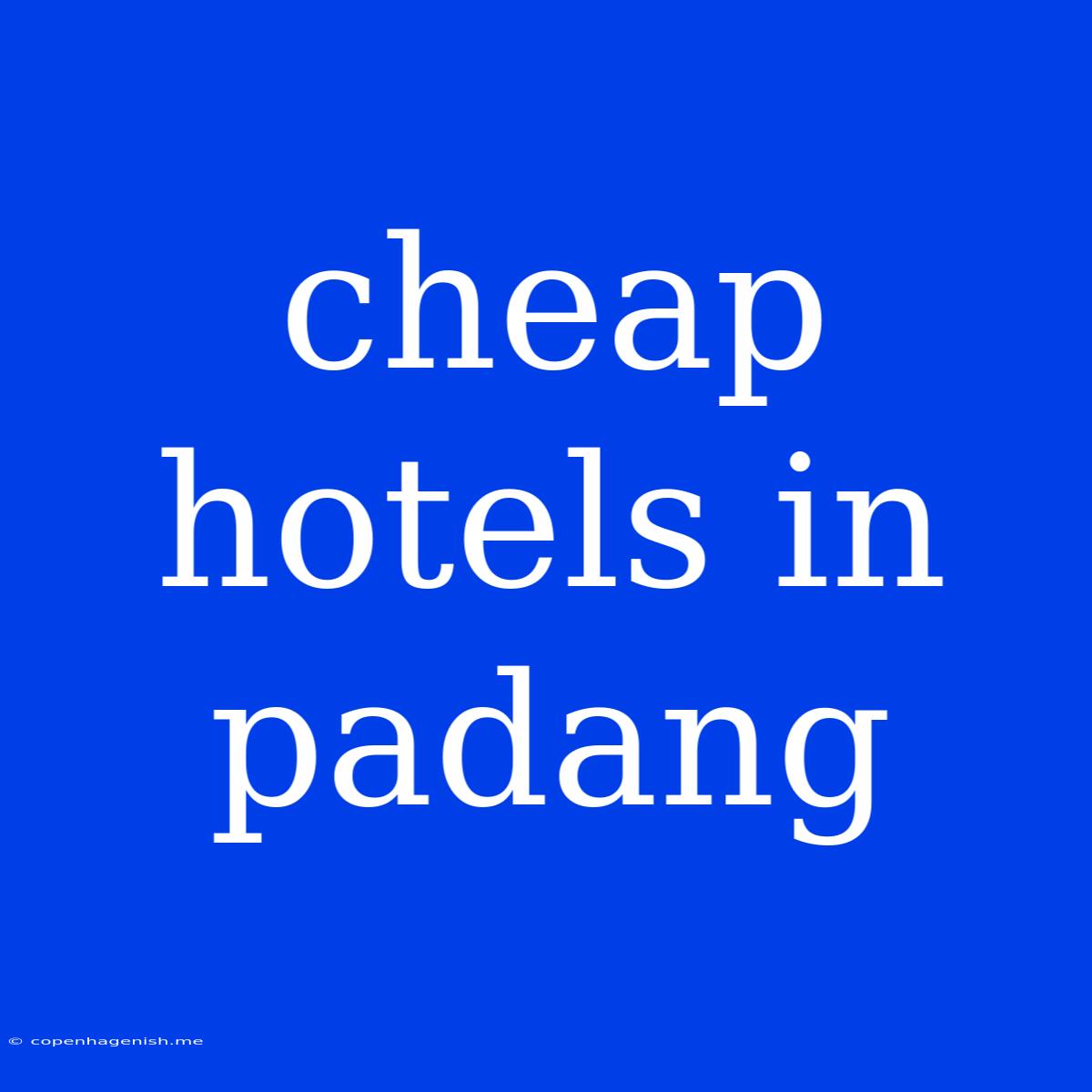 Cheap Hotels In Padang