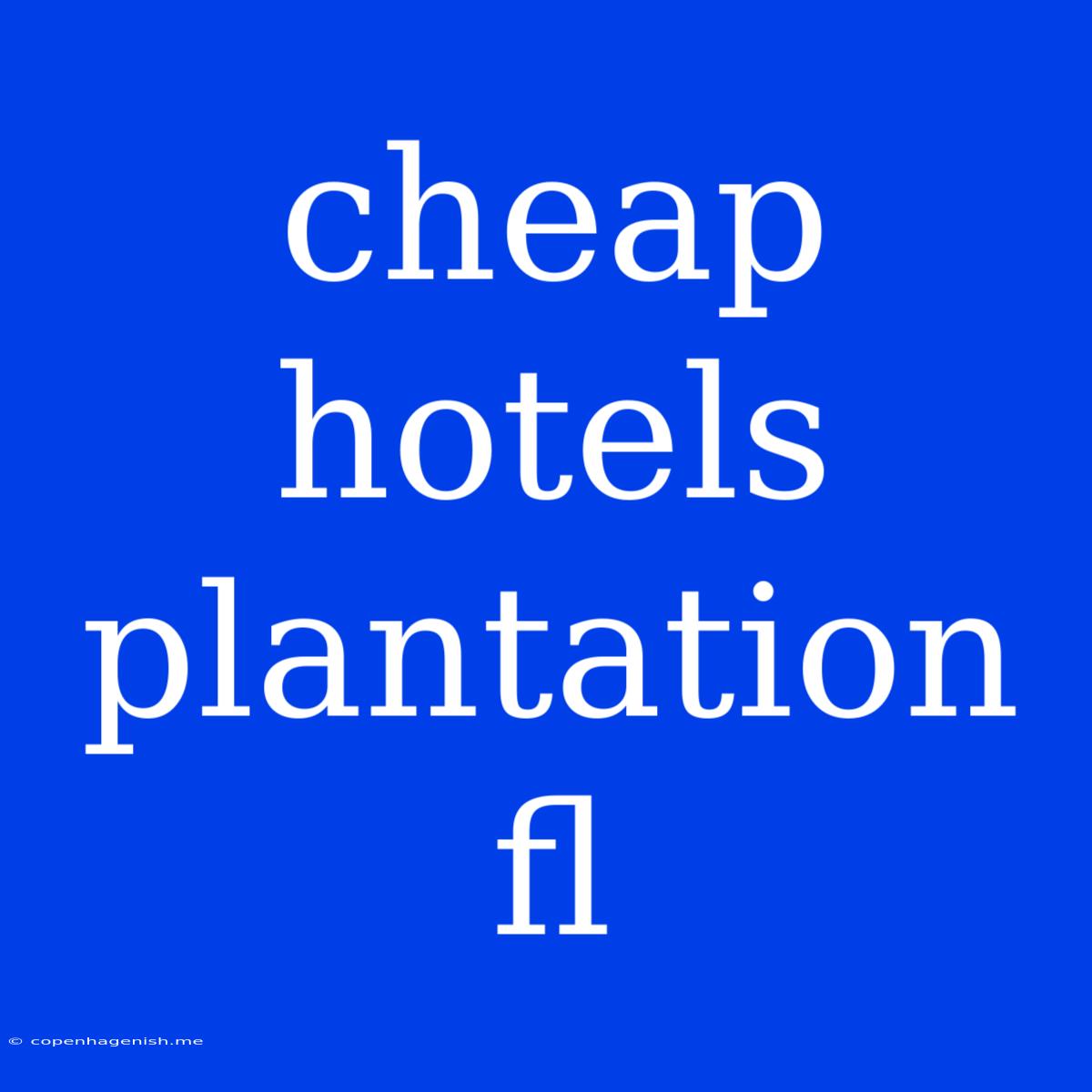 Cheap Hotels Plantation Fl