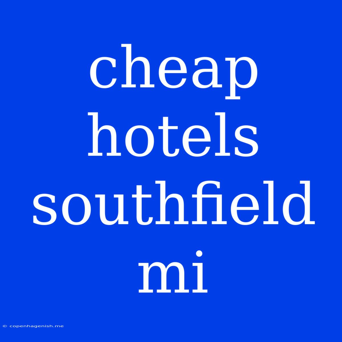 Cheap Hotels Southfield Mi