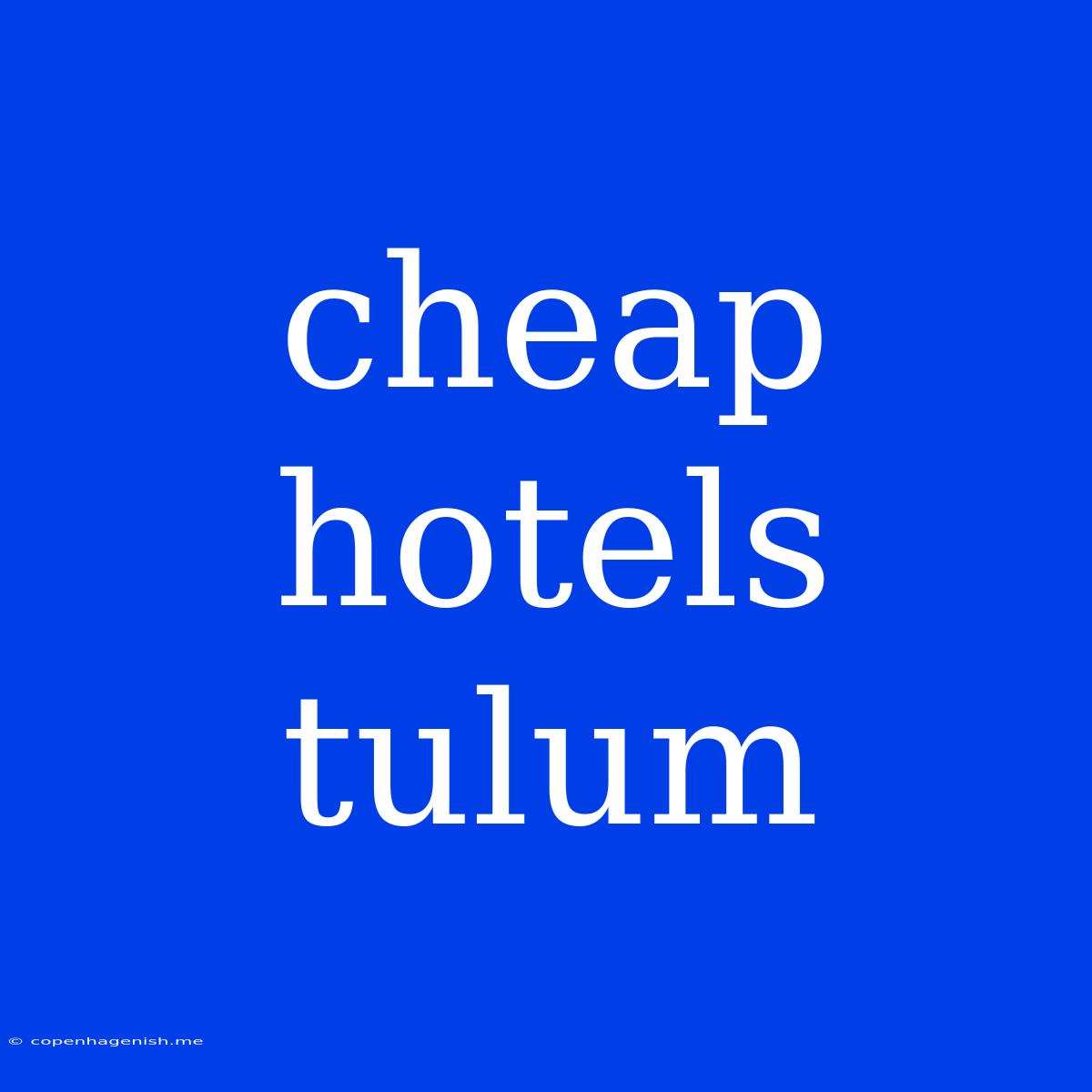 Cheap Hotels Tulum