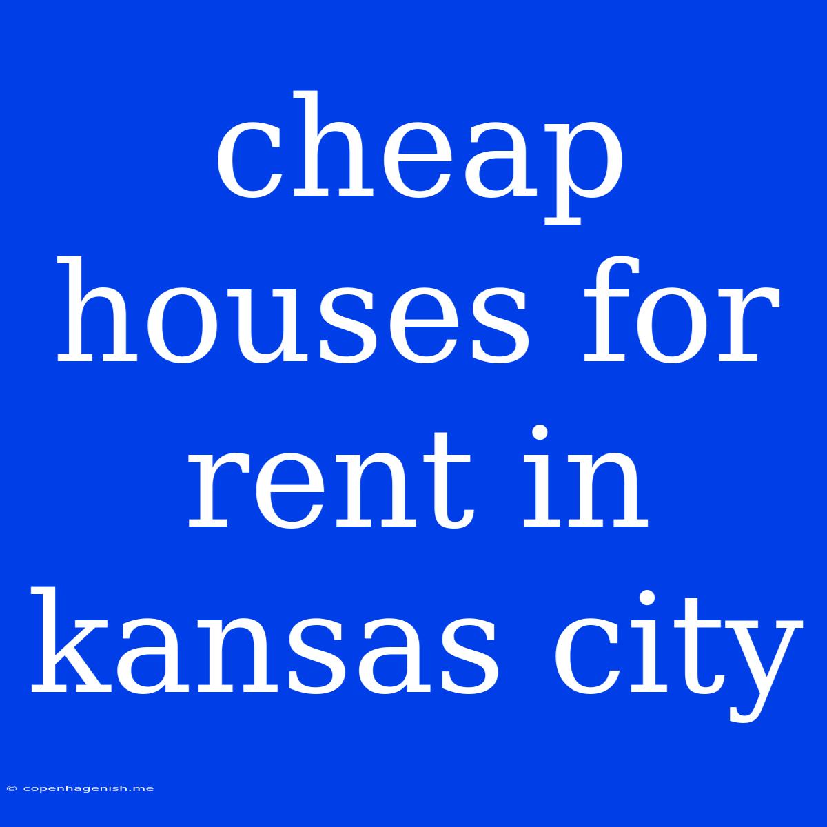 Cheap Houses For Rent In Kansas City