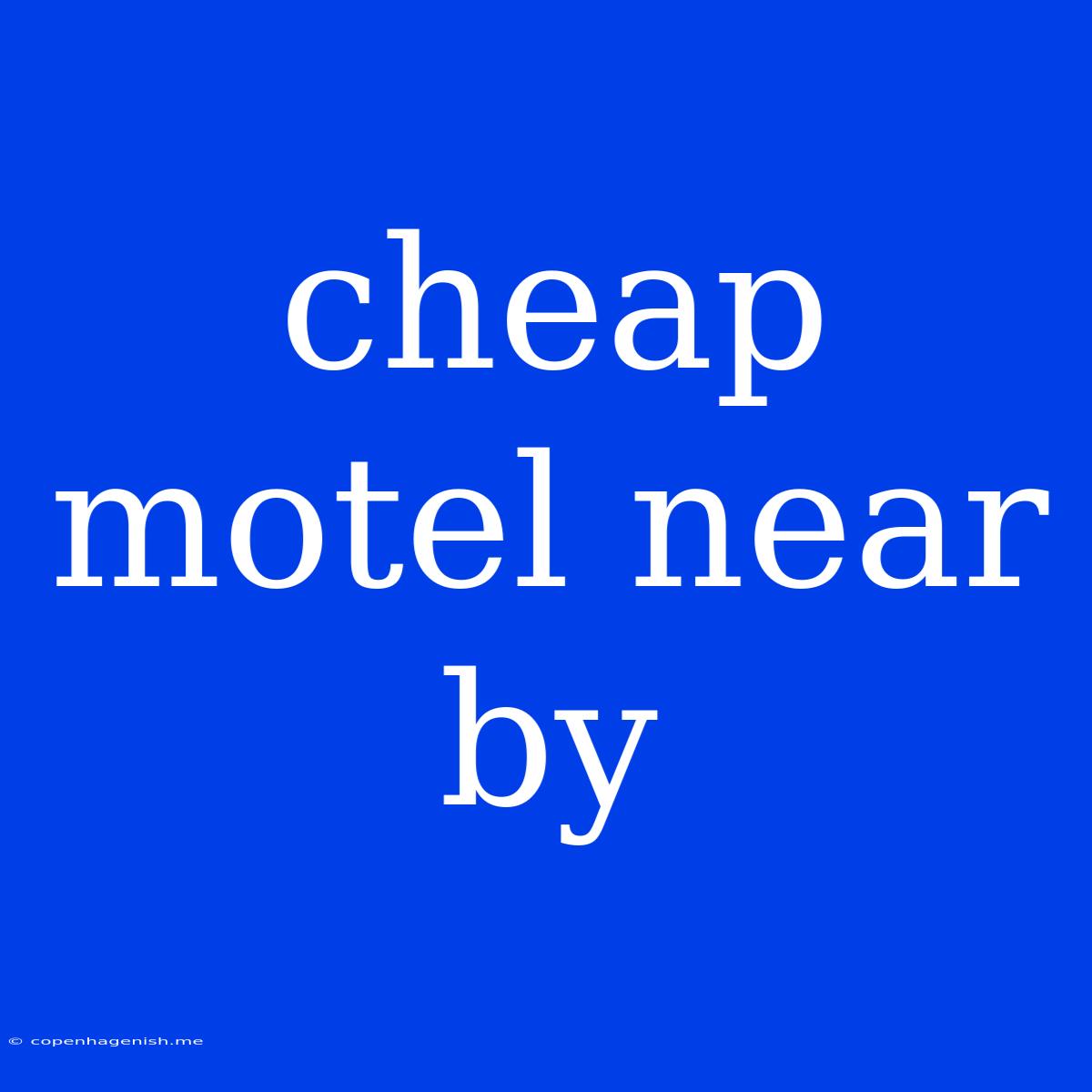 Cheap Motel Near By