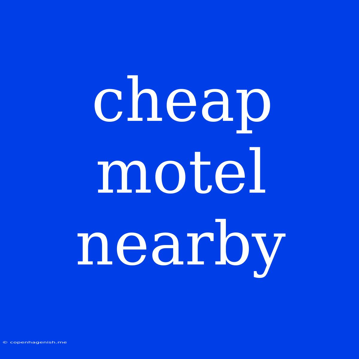 Cheap Motel Nearby