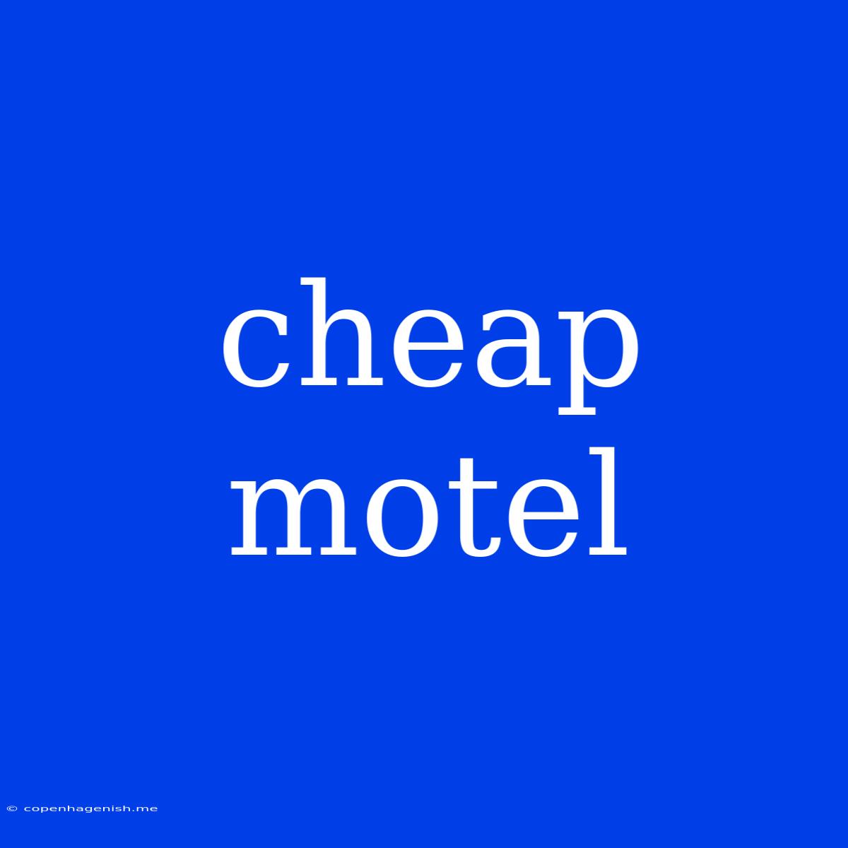 Cheap Motel