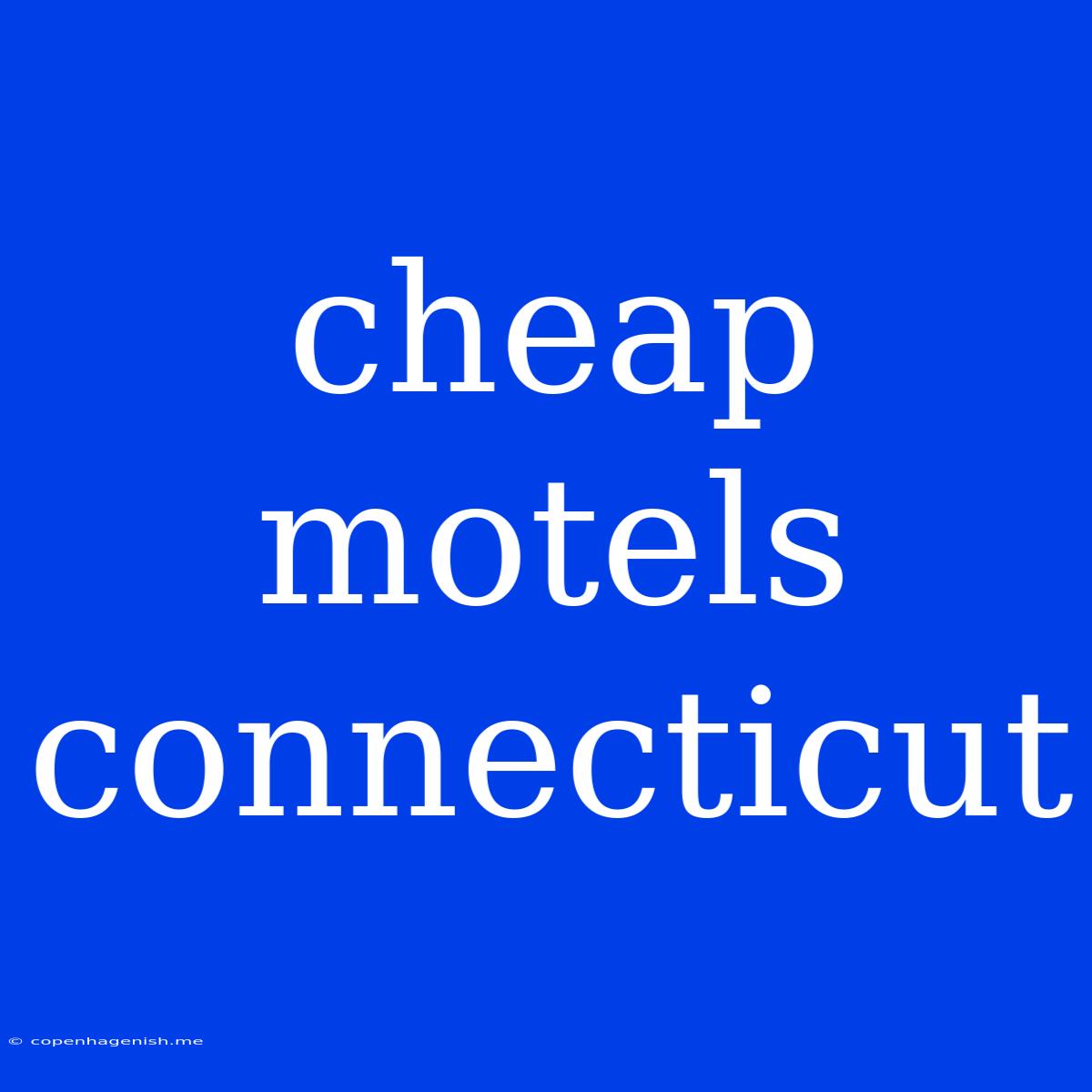 Cheap Motels Connecticut