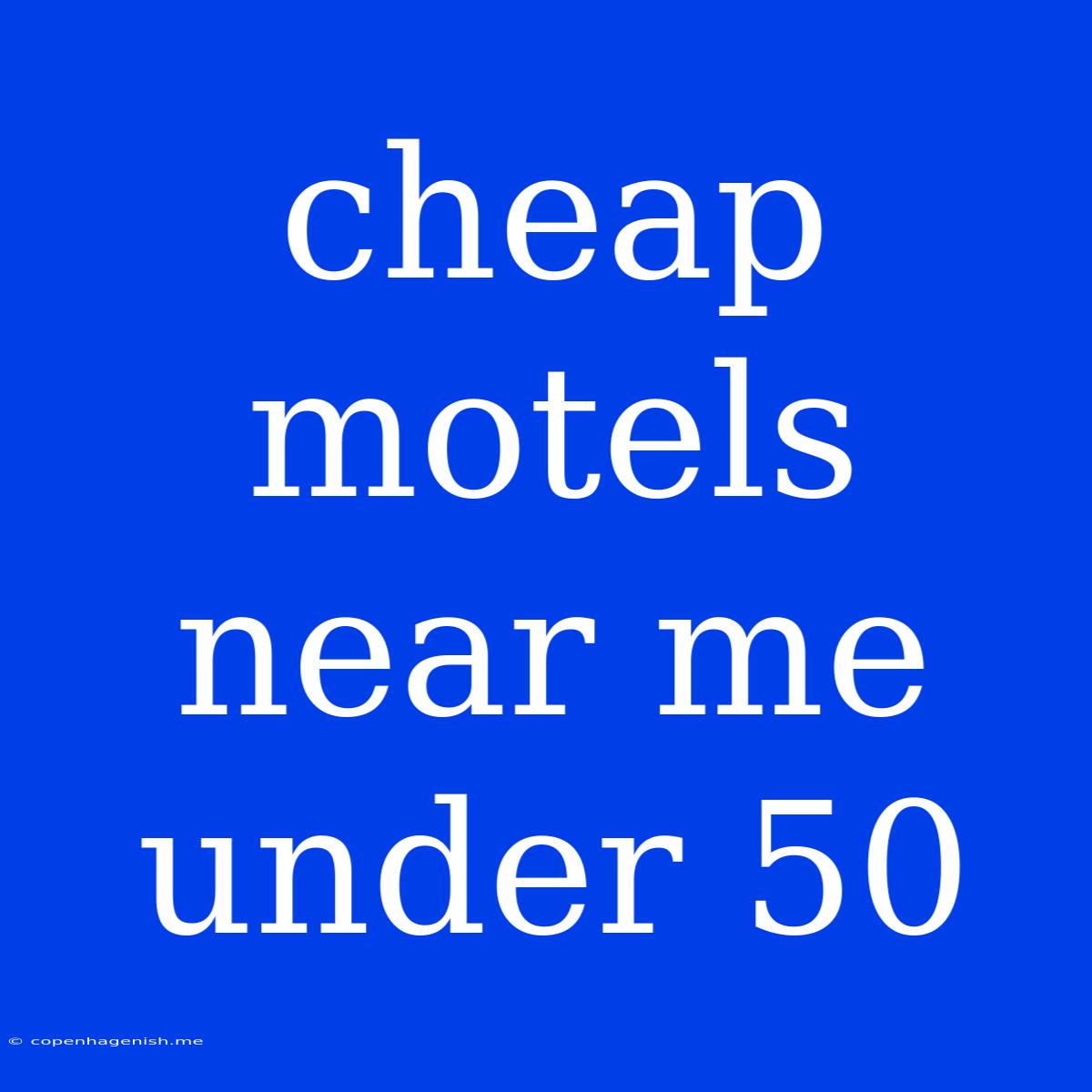 Cheap Motels Near Me Under 50