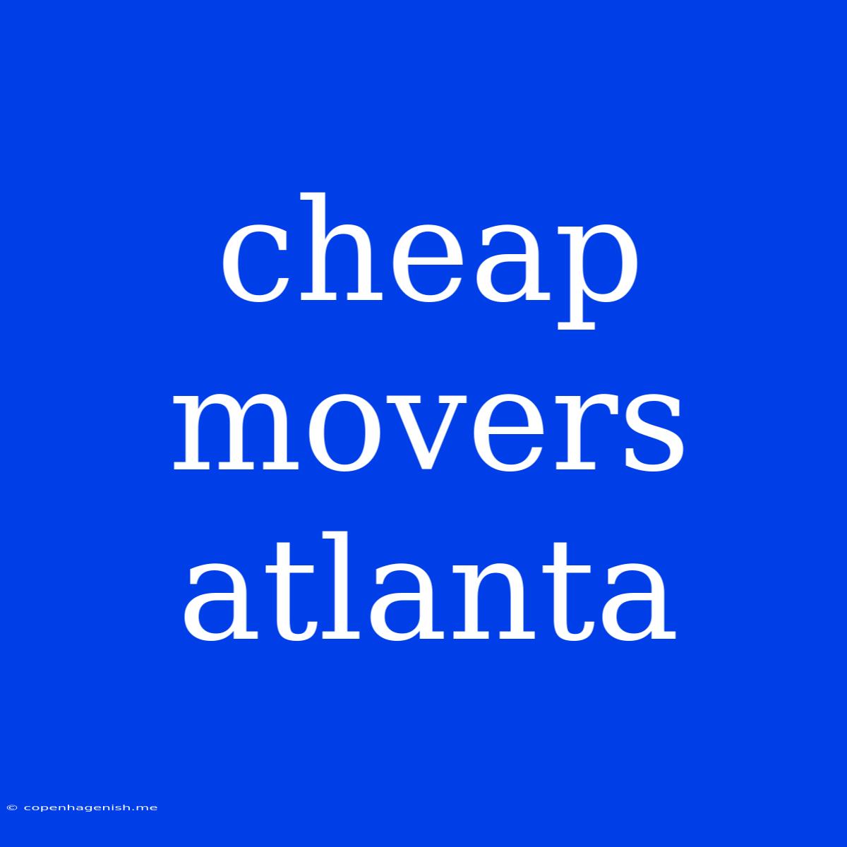 Cheap Movers Atlanta