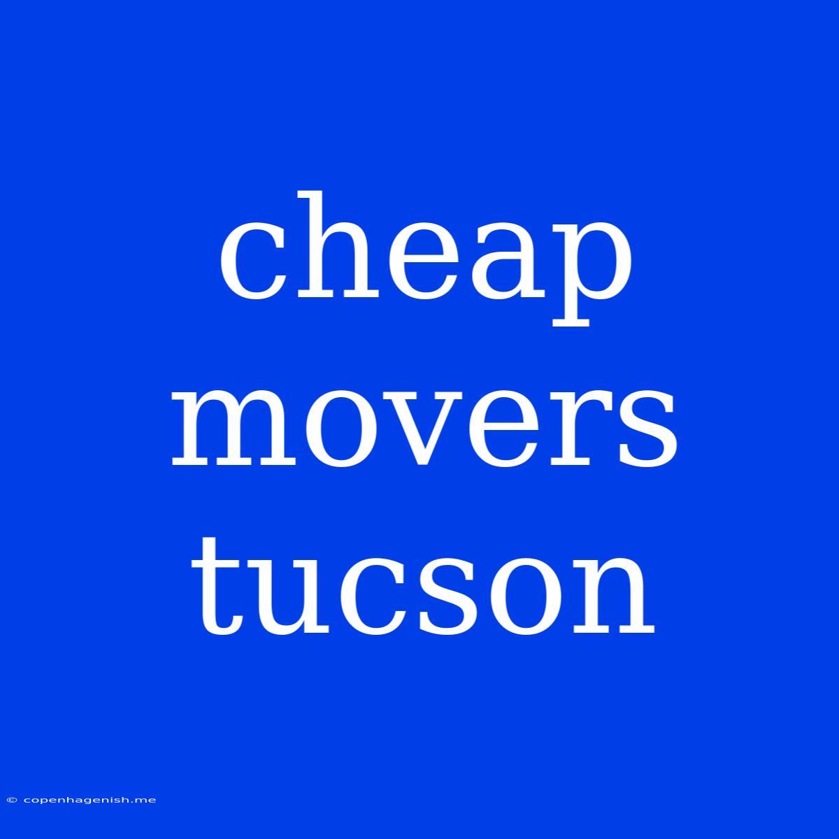 Cheap Movers Tucson