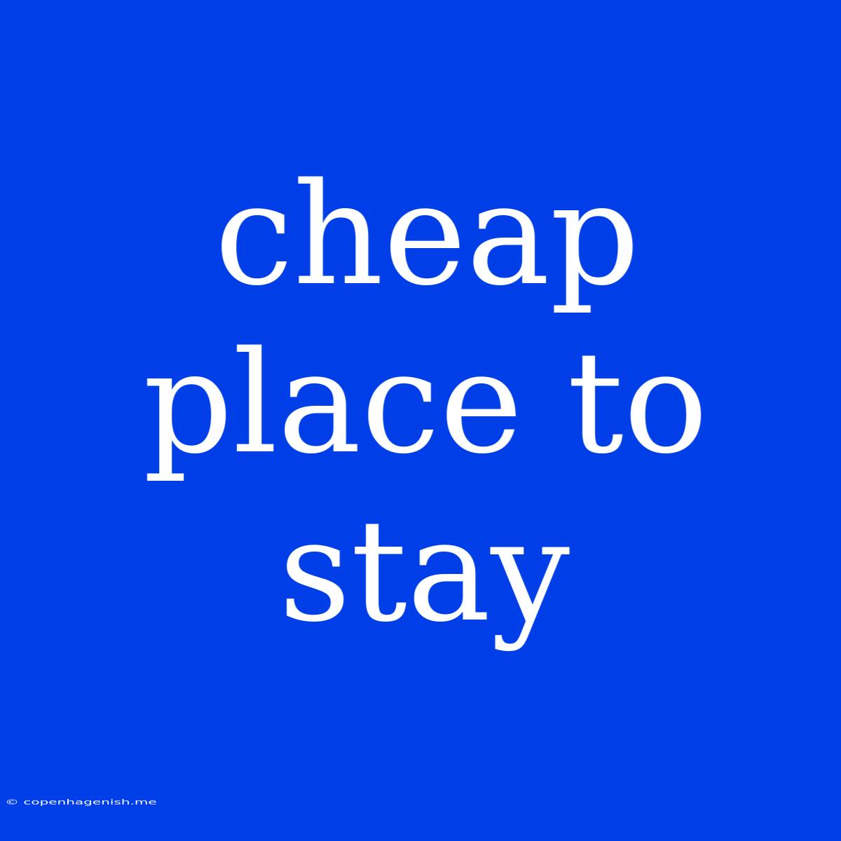 Cheap Place To Stay