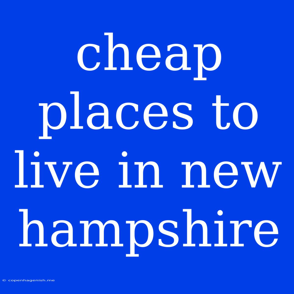 Cheap Places To Live In New Hampshire