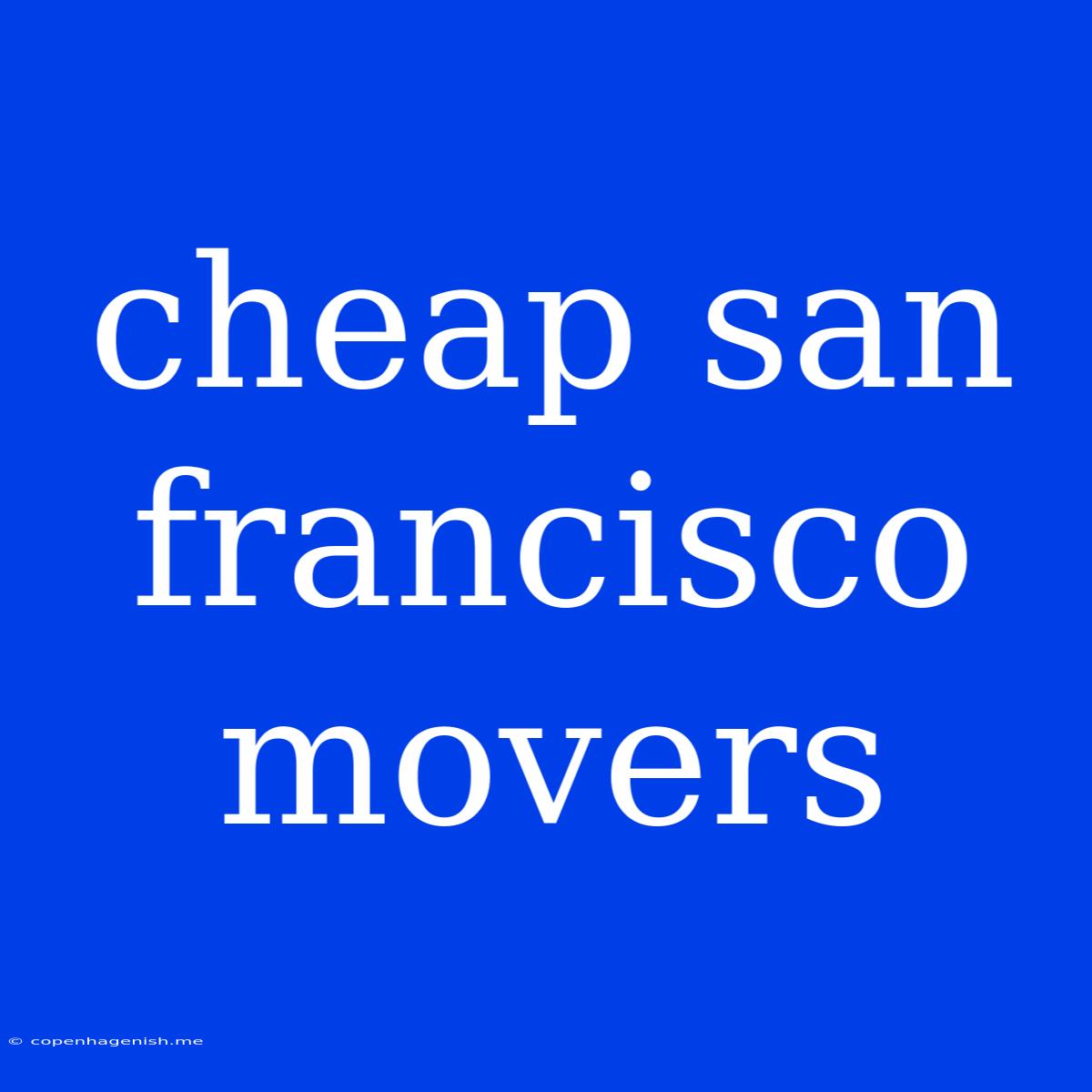 Cheap San Francisco Movers