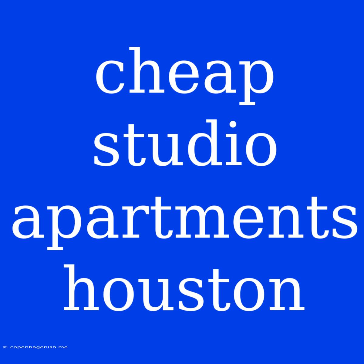 Cheap Studio Apartments Houston