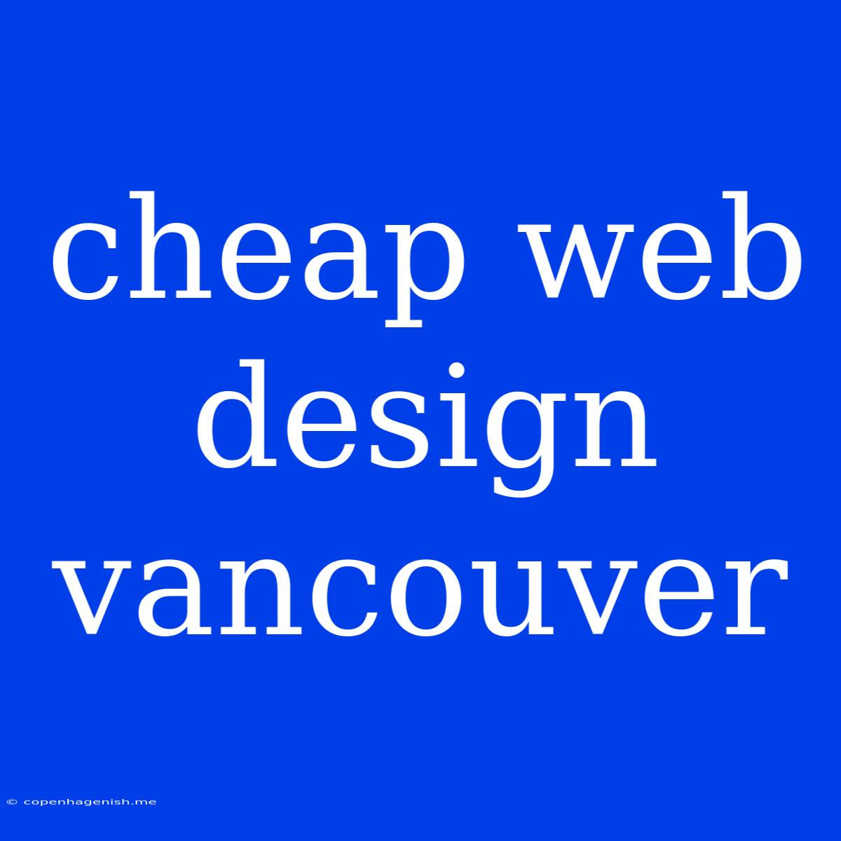 Cheap Web Design Vancouver