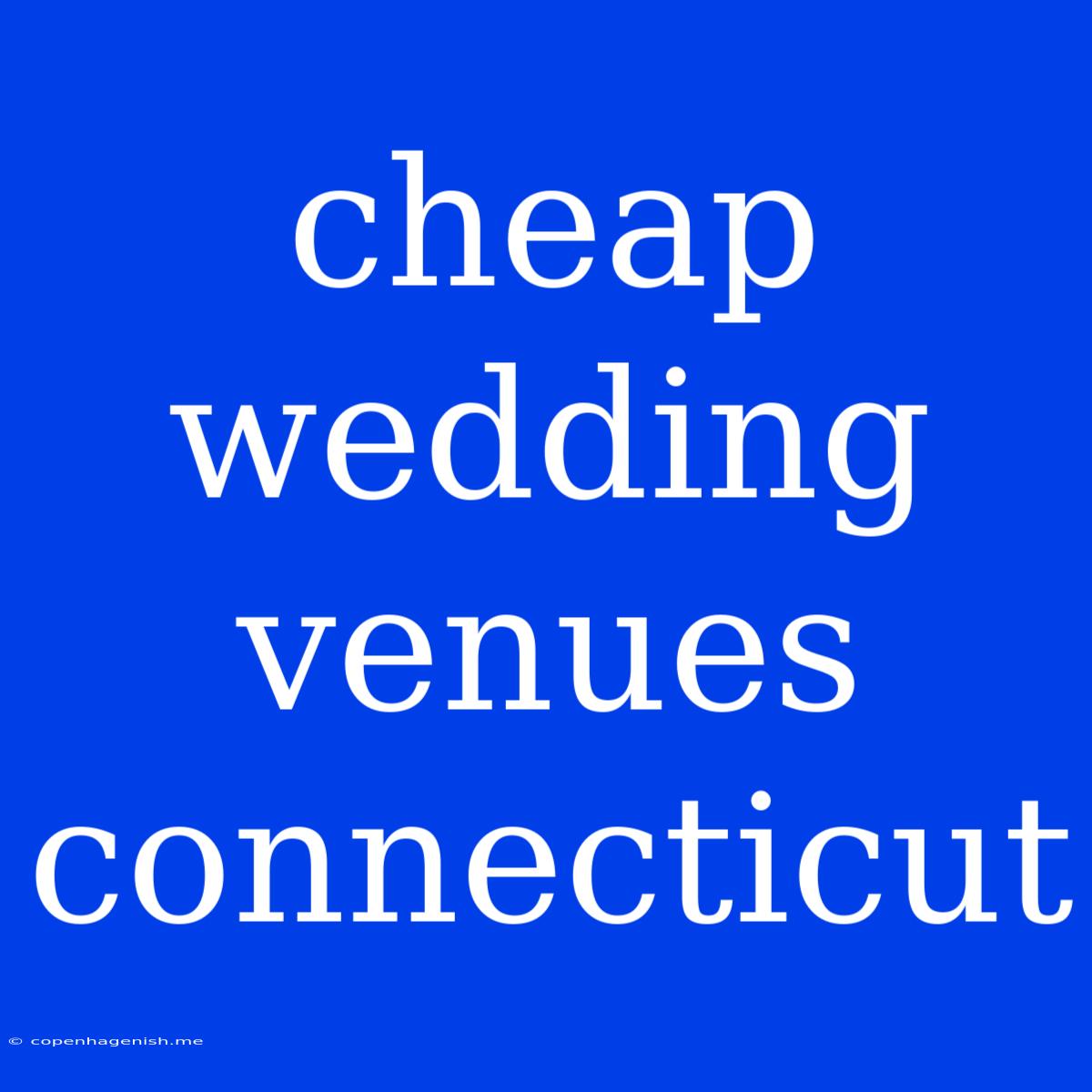 Cheap Wedding Venues Connecticut