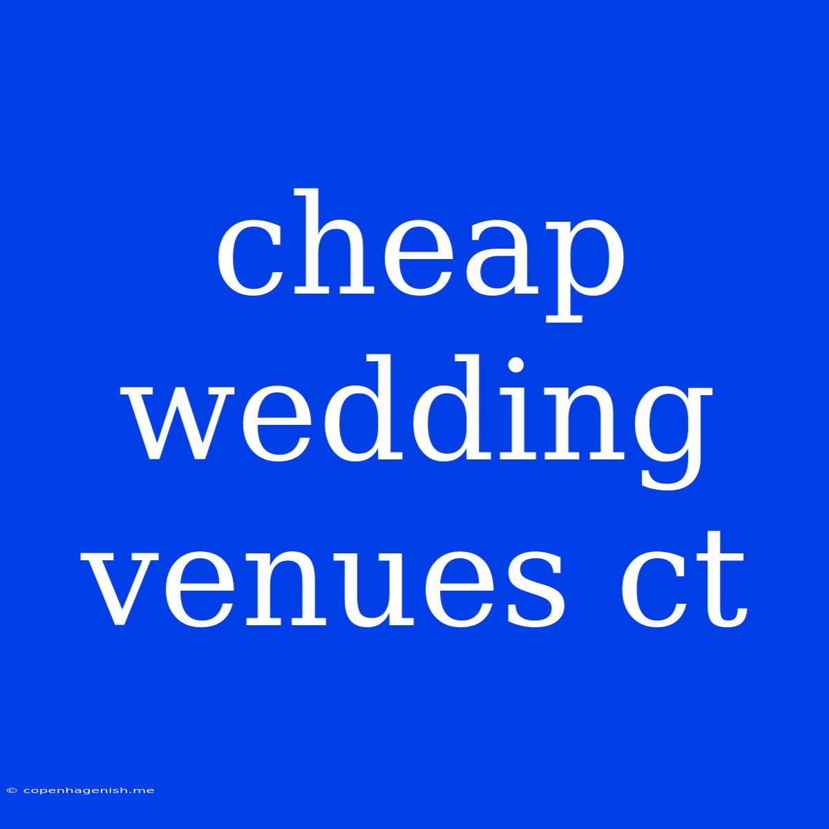 Cheap Wedding Venues Ct