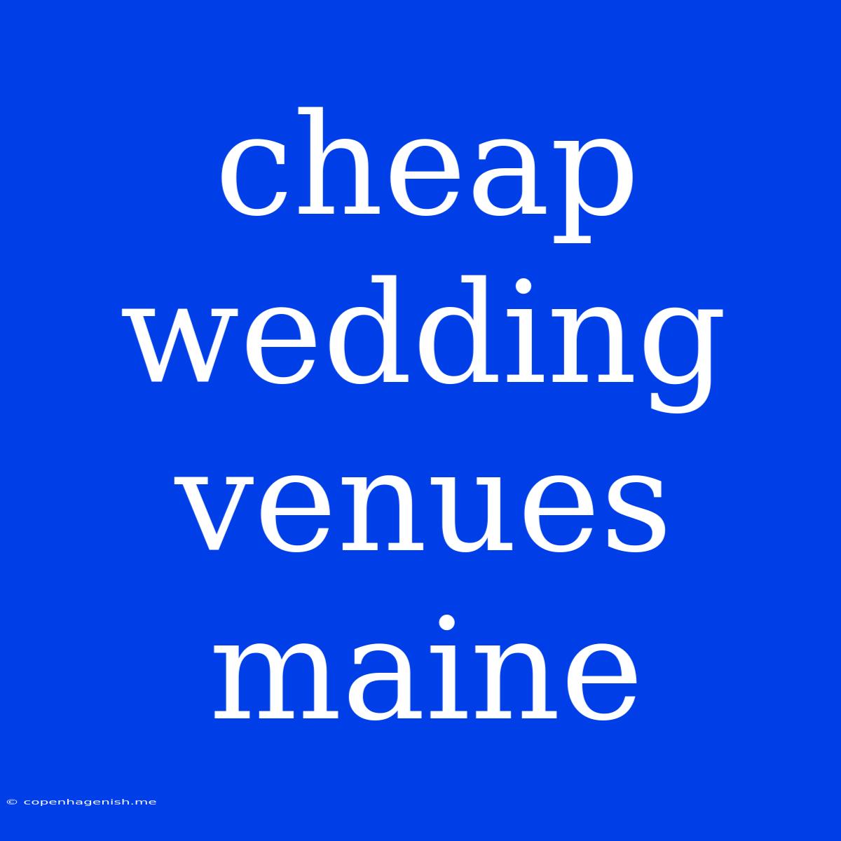 Cheap Wedding Venues Maine