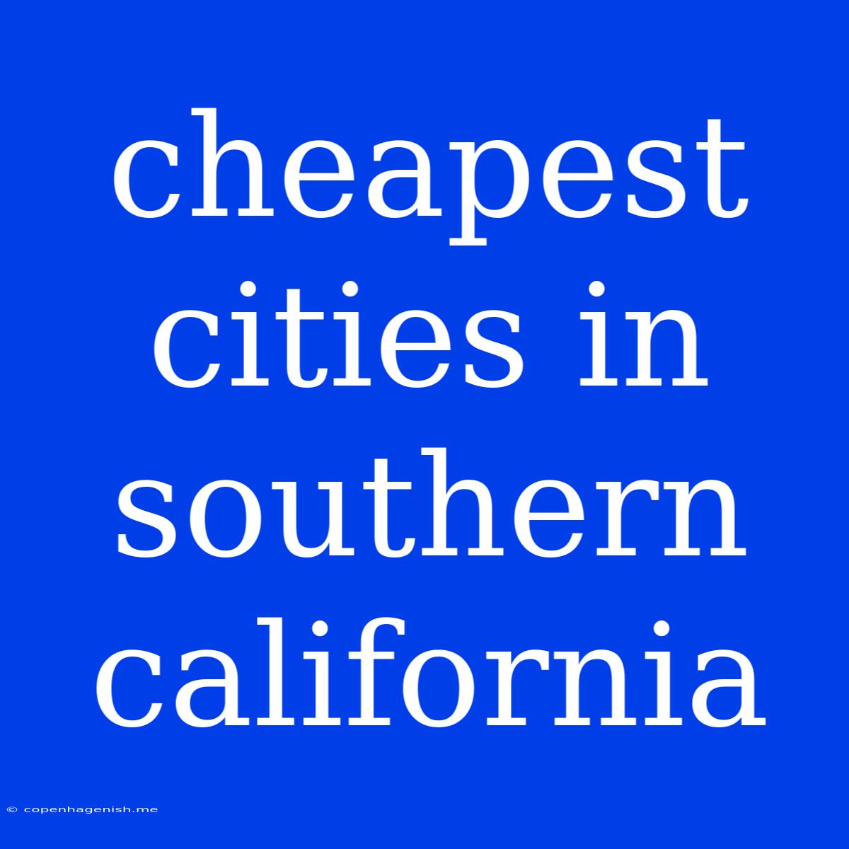 Cheapest Cities In Southern California