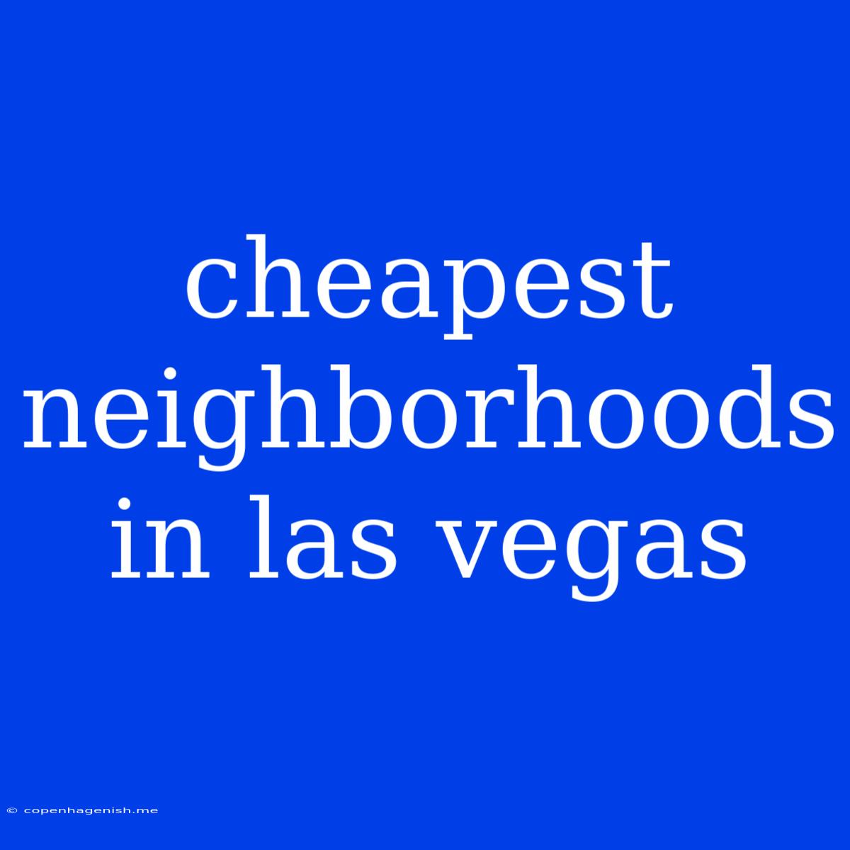 Cheapest Neighborhoods In Las Vegas