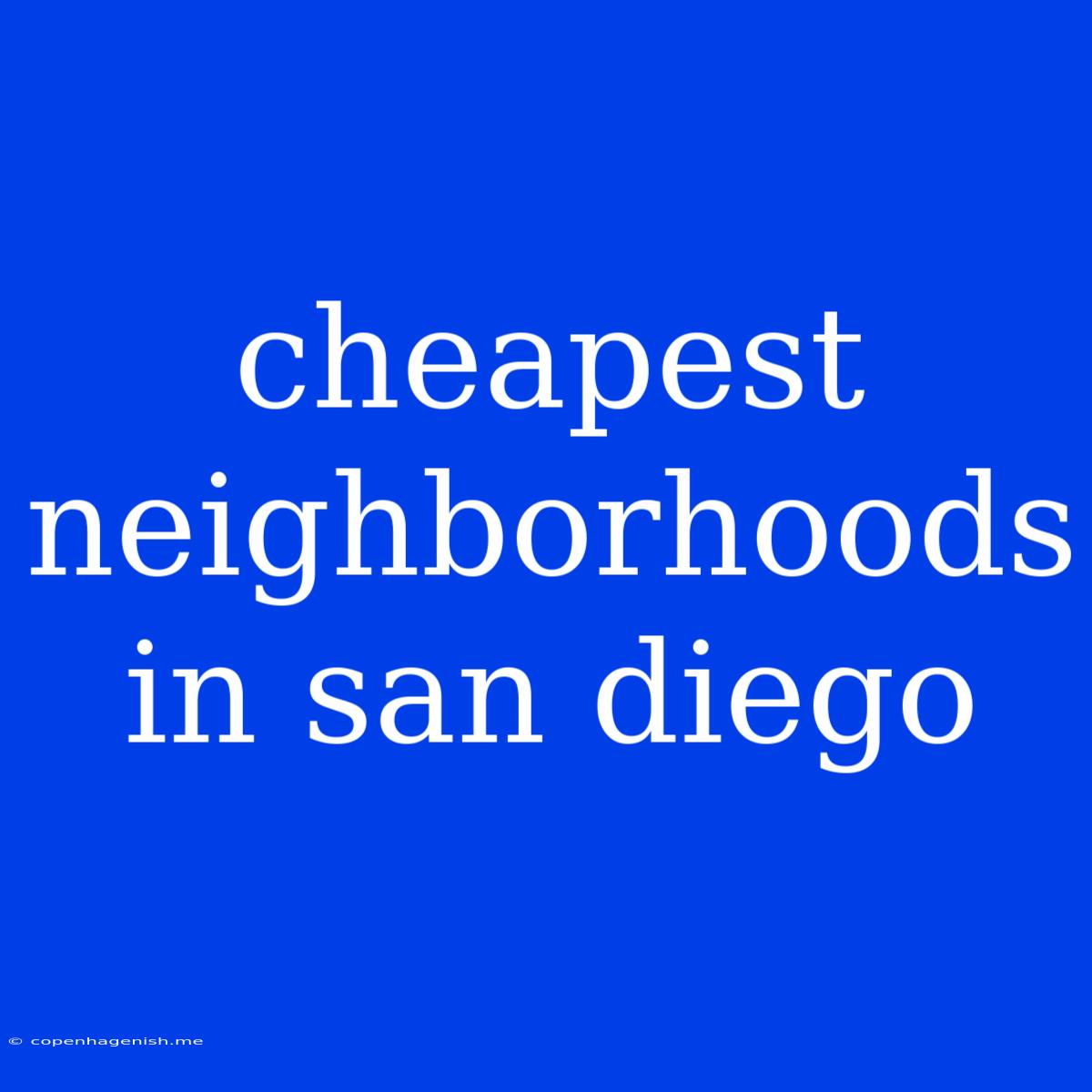 Cheapest Neighborhoods In San Diego