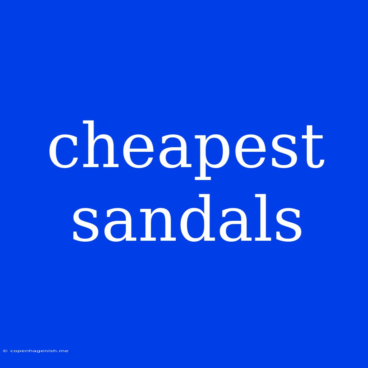 Cheapest Sandals