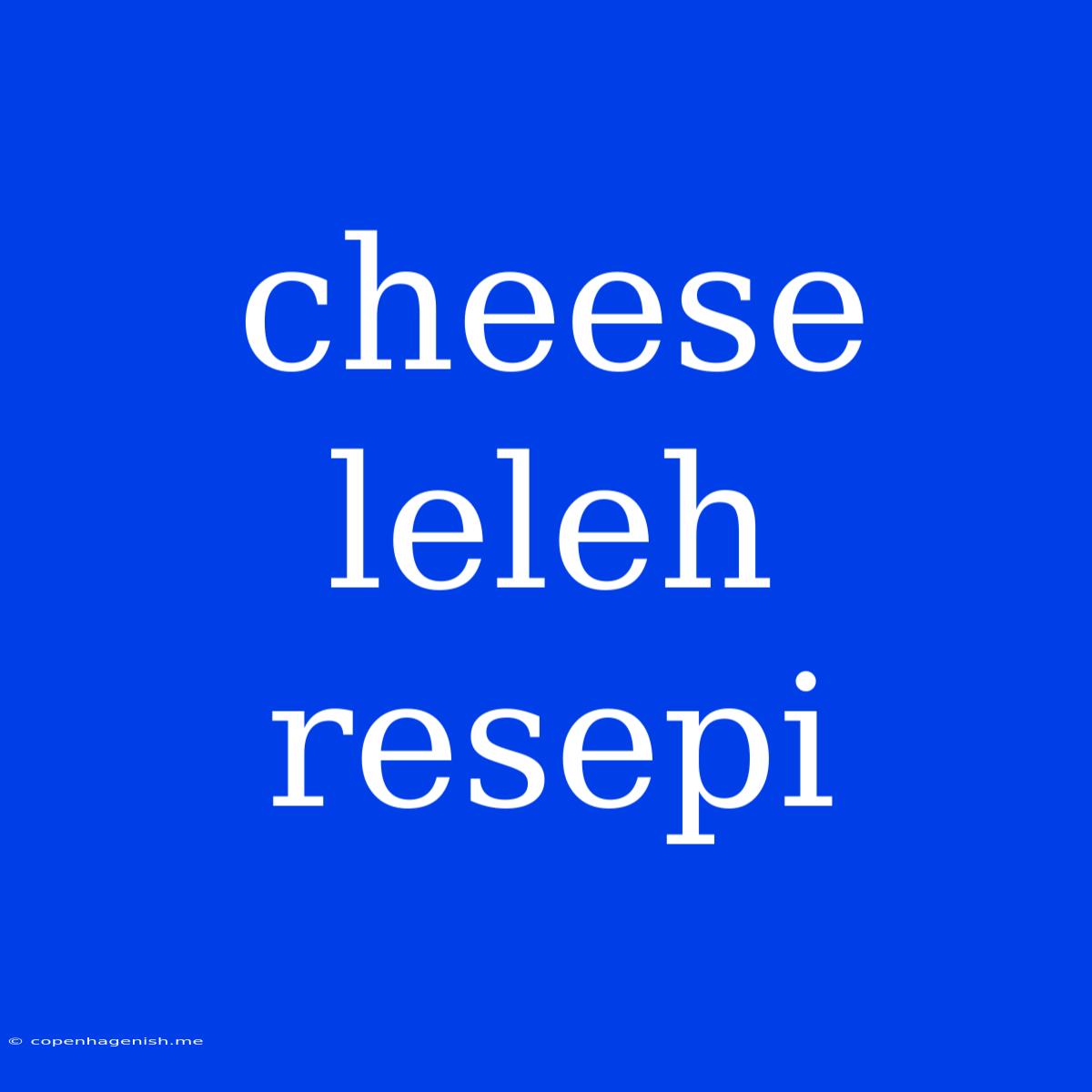 Cheese Leleh Resepi