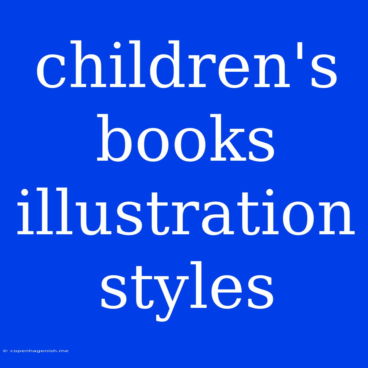 Children's Books Illustration Styles